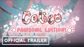 Calico Pawsome Edition  Official Launch Trailer [upl. by Teodoro]