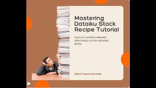 Dataiku Stack Recipe Tutorial How to Combine and Merge Datasets Efficiently [upl. by Spindell]