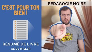 quotCest pour ton Bienquot dAlice Miller en résumé  La PÉDAGOGIE NOIRE [upl. by Gaal41]