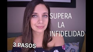 CÓMO SUPERAR UNA INFIDELIDAD  EN 3 PASOS [upl. by Odel]