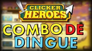 COMBO DE DINGUE  Clicker Heroes  6 [upl. by Dominica]