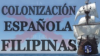 EL IMPERIO ESPAÑOL EN FILIPINAS  CONQUISTA COLONIZACIÓN E INDEPENDENCIA  UNA HISTORIA [upl. by Marie]