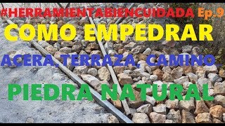 HACER un EMPEDRADO con PIEDRA NATURAL  HerramientaBienCuidada Ep 9 [upl. by Wojak123]