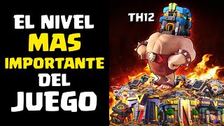 Por qué TH12 es el NIVEL MAS IMPORTANTE de CLASH OF CLANS 💥 [upl. by Nomra677]