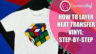 How To Layer Heat Transfer Vinyl StepbyStep Instructions [upl. by Fenella]