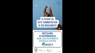 Le Patient en AutoAdministration de ses Médicaments  Le témoignage de patients [upl. by Iow]