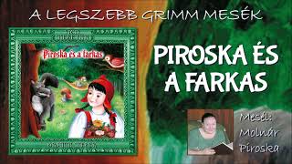 Piroska és a farkas A legszebb Grimm mesék  mesél Molnár Piroska [upl. by Abbe]