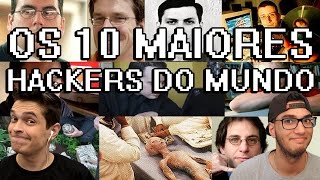 OS 10 MAIORES HACKERS DO MUNDO [upl. by Haswell858]