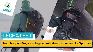 Test Scarponi Vega e abbigliamento da sci alpinismo La Sportiva [upl. by Gustavus]