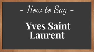 How to Pronounce Yves Saint Laurent   pronunciation howtosay [upl. by Habeh616]