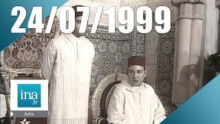 20h Antenne 2 du 24 juillet 1999  Le Roi du Maroc Hassan II est mort  Archive INA [upl. by Farhi780]