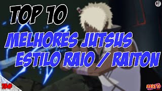 Top 10 Melhores Jutsus estilo raio Raiton [upl. by Abdu]