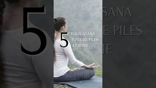 5 Yoga Asanas for Piles at Home  Yoga For Piles  Yoga for hemorrhoids [upl. by Anauqcaj]