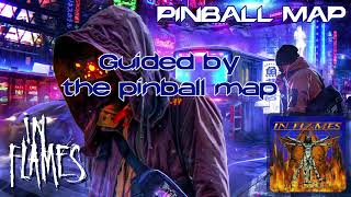 In Flames  Pinball Map lyrics on screen HQ [upl. by Naam534]