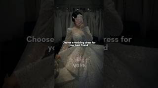 Choose a wedding dress for your best friend arink music love aesthetic speedupsounds [upl. by Pierro]