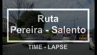 RUTA Pereira  Salento Colombia  TIMELAPSE [upl. by Nyltiak]