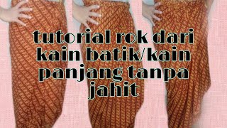 Tutorial membuat rok dari kain batikkain panjang tanpa dijahit [upl. by Yttam]