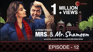 Mrs amp Mr Shameem  Episode 12  Saba Qamar Nauman Ijaz [upl. by Nelleoj]