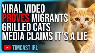 Viral Video PROVES Migrants GRILLED CATS Media Claims It’s A LIE Chris Rufo Says It’s True [upl. by Radek]