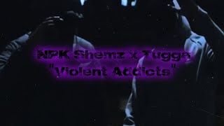 NPK Shemz x Tugga  Violent Addicts  Slowed amp Reverb [upl. by Freda]