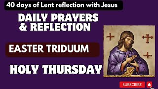 LENT REFLECTION 2024 Lenten Season Day 38 Reflection HOLY THURSDAY Easter triduum in Holy Week [upl. by Airdna]