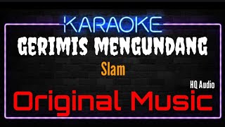 Karaoke Gerimis Mengundang  Original Music  HQ Audio  Slam [upl. by Goss]