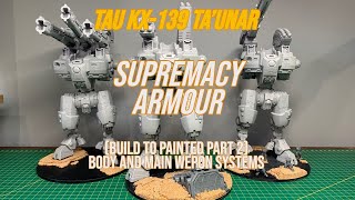 Tau KX139 Taunar Supremacy Armour build to fully painted Part 2 [upl. by Cannice488]