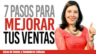 Ventas cómo Vender 7 PASOS PARA MEJORAR TUS VENTAS Efectivo Vender más Estrategias de Ventas [upl. by Obediah598]