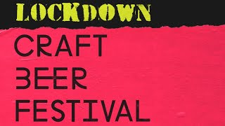 The Lockdown Craft Beer Festival [upl. by Castra]