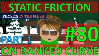 80 Static Friction on Banked Curve Part 1 [upl. by Aubry711]