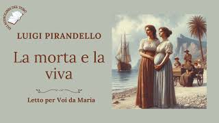 LUIGI PIRANDELLO La morta e la viva [upl. by Ennovyhs]