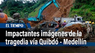 Impactantes imágenes de la tragedia en la vía entre Quibdó y Medellín  El Tiempo [upl. by Atled]