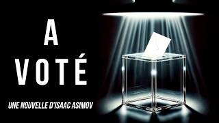 Une expérience de pensée électorale 🗳️ par Isaac Asimov [upl. by Larkins]