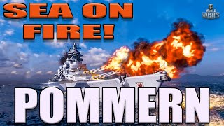 World Of Warships  POMMERN Sea on Fire [upl. by Hayton]