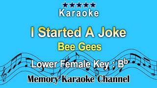 I Started A Joke Karaoke Bee Gees  Low Female tone key Bb [upl. by Oehsen]