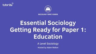 Essential Sociology – Getting Ready for Paper 1 Education [upl. by Beverley8]