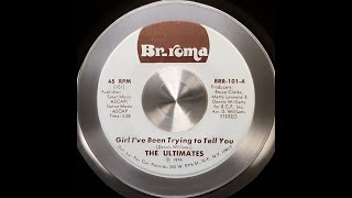 1974  The Ultimates – Girl Ive Been Trying To Tell You [upl. by Augy]