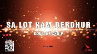 Karaoke Shqip  SA LOT KAM DERDHUR cover GENA [upl. by Jessy141]