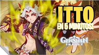 ITTO EN 5 MINUTOS 🐂  Genshin Impact  Guía de Itto [upl. by Itak]