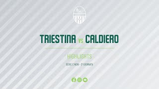 HIGHLIGHTS TIME Triestina  Calcio Caldiero Terme [upl. by Badr265]