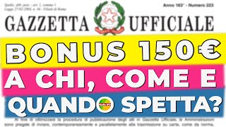 🚨BONUS 150 EURO➡️Gazzetta Ufficiale a chi spetta lavoratori dipendenti pensionati RDC colf etc [upl. by Euridice351]