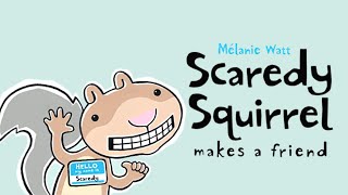 Scaredy Squirrel Makes a Friend By Melanie Watt  Read Aloud Story [upl. by Goldsmith]