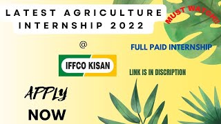 IFFCO Internship Latest Agriculture Internship 2022  Highest Paid Agriculture Internship [upl. by Ettellocin983]