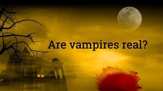 Are vampires real [upl. by Elyac]