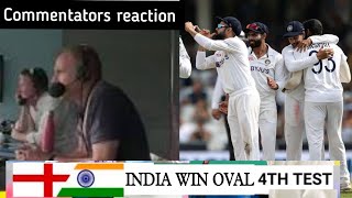 England commentator reaction India won oval test match  IND vs ENG 4th test highlights India win [upl. by Rickie998]