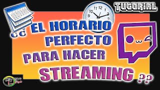 🕒 Cual es EL MEJOR HORARIO para hacer Streaming en Twitch 📅 [upl. by Camile]