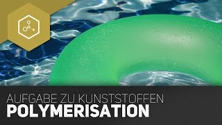 Polymerisation  Typische Aufgaben zu Kunststoffen im Abitur [upl. by Haet]