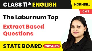 The Laburnum Top  Extract Based Questions  Class 11 English Chapter 3  Hornbill NCERT 202425 [upl. by Valdes780]