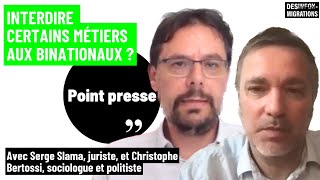 Interdire certains métiers aux binationaux  Avec Serge Slama et Christophe Bertossi [upl. by Juli]