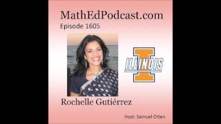 Equity and Politics in Mathematics Education  Rochelle Gutierrez Interview  Math Ed Podcast [upl. by Artima]